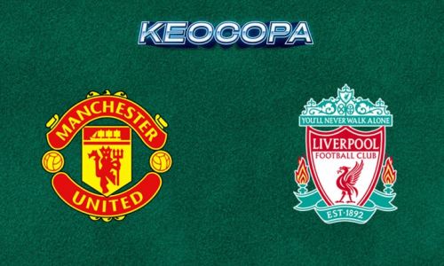 Soi kèo trận Man United vs Liverpool, 22h00 – 01/09/2024