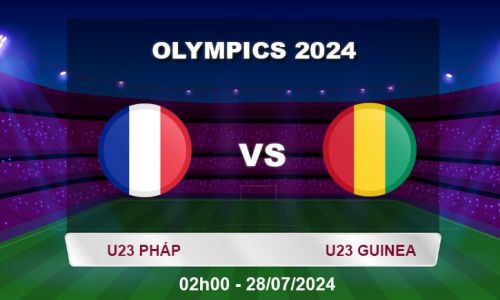 Soi kèo trận U23 Pháp vs U23 Guinea, 02h00 – 28/07/2024